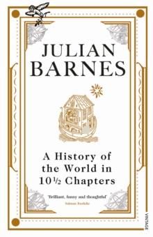 A History Of The World In 10 1/2 Chapters