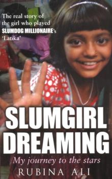 Slumgirl Dreaming : My Journey to the Stars