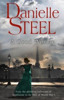 A Good Woman : A stunning and passionate historical novel from the bestselling storyteller Danielle Steel