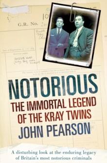 Notorious : The Immortal Legend of the Kray Twins