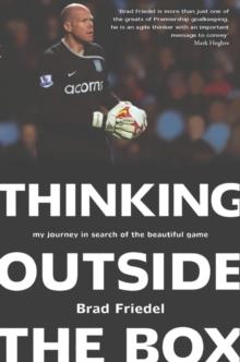 Thinking Outside the Box : My Journey in Search of the Beautiful Game