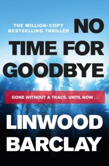 No Time For Goodbye : A gripping crime thriller about a missing family for readers who love Harlan Coben