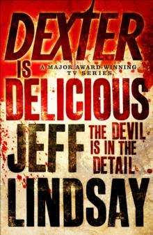 Dexter is Delicious : DEXTER NEW BLOOD, the major TV thriller on Sky Atlantic (Book Five)