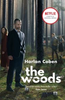 The Woods : A gripping thriller from the #1 bestselling creator of hit Netflix show Fool Me Once