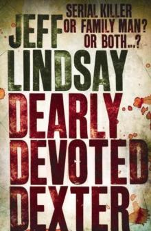 Dearly Devoted Dexter : DEXTER NEW BLOOD, the major TV thriller on Sky Atlantic (Book Two)