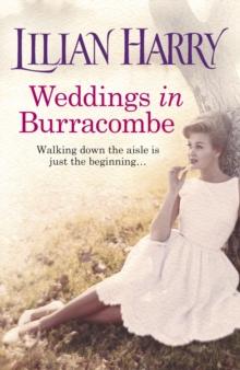 Weddings In Burracombe : The feel-good historical novel that will leave you with love in your heart this summer