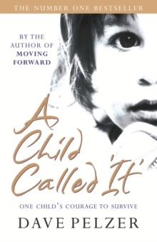 A Child Called It : A true story of one little boy's determination to survive