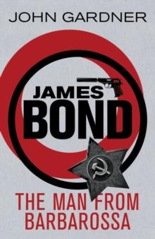 The Man from Barbarossa : A James Bond thriller