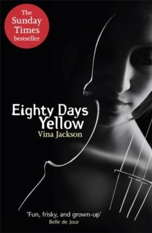 Eighty Days Yellow : The first novel in the gripping and unforgettablely romantic series to read out in the sun this summer