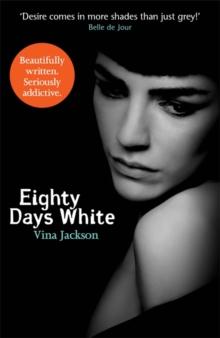 Eighty Days White : The fifth and stunning conclusion to the pulse-racing romantic series for summer reading