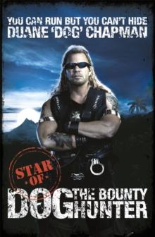 You Can Run But You Can't Hide : Star of Dog the Bounty Hunter