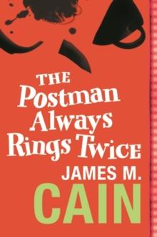 The Postman Always Rings Twice : The classic crime novel and major movie