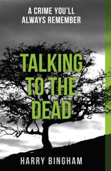 Talking to the Dead : A chilling British detective crime thriller