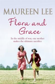 Flora and Grace : Poignant and uplifting bestseller from the Queen of Saga Writing