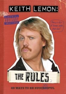 Keith Lemon: The Rules : 69 Ways to Be Successful