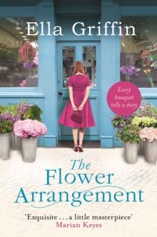 The Flower Arrangement : An uplifting, moving page-turner.