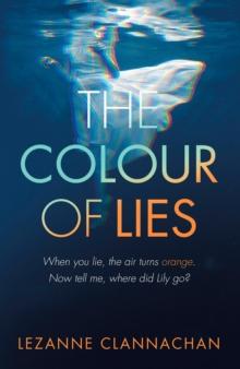 The Colour of Lies : A gripping and unforgettable psychological thriller