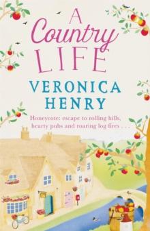 A Country Life : The charming, cosy and uplifting romance to curl up with this year! (Honeycote Book 2)