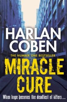 Miracle Cure : A gripping thriller from the #1 bestselling creator of hit Netflix show Fool Me Once