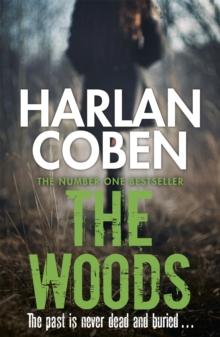 The Woods : A gripping thriller from the #1 bestselling creator of hit Netflix show Fool Me Once