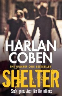 Shelter : A gripping thriller from the #1 bestselling creator of hit Netflix show Fool Me Once