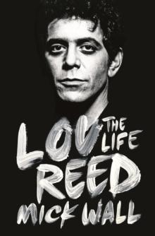 Lou Reed : The Life