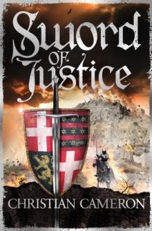 Sword of Justice : An epic medieval adventure from the master of historical fiction