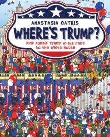 Where's Trump? : Find Donald Trump in his race to the White House