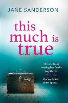 This Much is True : A gripping, twisty thriller about a mother's darkest secret