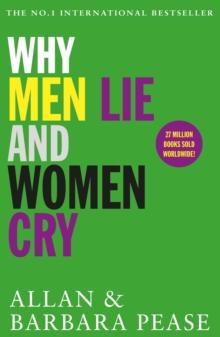 Why Men Lie & Women Cry : How to get what you want from life by asking