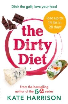 The Dirty Diet : The 28-day fasting plan to lose weight & boost immunity