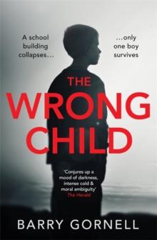 The Wrong Child : A gripping thriller you won't forget...