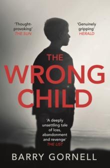 The Wrong Child : A gripping thriller you won't be able to put down