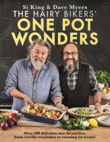 The Hairy Bikers' One Pot Wonders : Over 100 delicious new favourites, from terrific tray bakes to roasting tin treats!