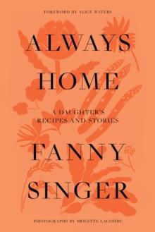 Always Home : A Daughter's Culinary Memoir