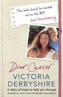 Dear Cancer : A diary of hope to help you through