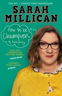 How to be Champion : The No.1 Sunday Times Bestselling Autobiography