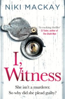 I, Witness : The gripping psychological thriller that you won't be able to put down