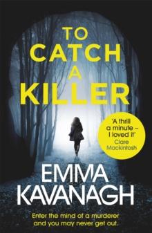 To Catch a Killer : Enter the mind of a murderer and you may never get out