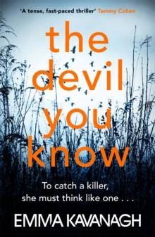 The Devil You Know : To catch a killer, she must think like one