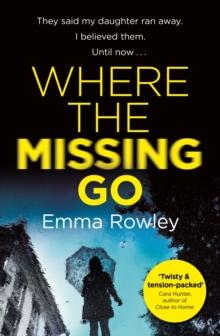 Where the Missing Go : A brilliantly twisty psychological thriller that will leave you breathless