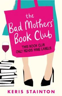 The Bad Mothers' Book Club : A laugh-out-loud novel full of humour and heart