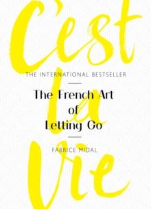 C'est La Vie : The French Art of Letting Go