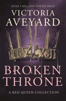 Broken Throne : An unmissable collection of Red Queen novellas brimming with romance and revolution