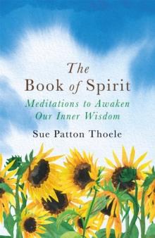 The Book of Spirit : Meditations to Awaken Our Inner Wisdom