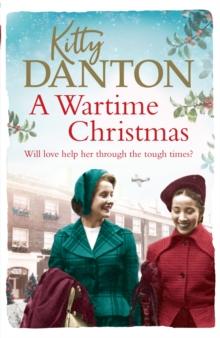 A Wartime Christmas : A heartwarming world war two story of friendship, hope and love