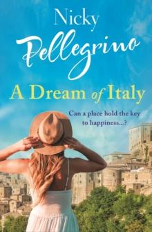 A Dream of Italy : An uplifting story of love, family and holidays in the sun!