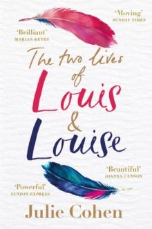 The Two Lives of Louis & Louise : The emotional novel from the Richard and Judy bestselling author of 'Together'