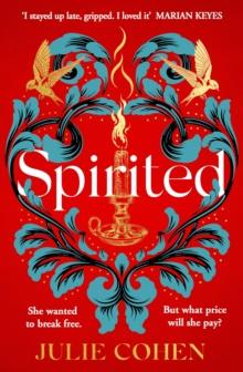 Spirited : The spellbinding novel from bestselling Richard & Judy author Julie Cohen