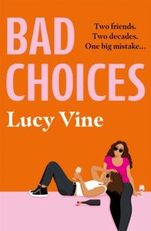 Bad Choices : The most hilarious book about female friendship youll read this year!